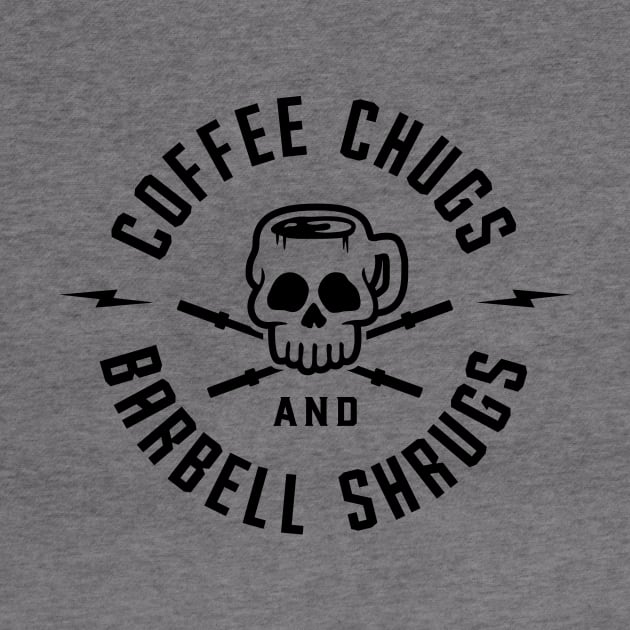 Coffee Chugs And Barbell Shrugs v2 by brogressproject